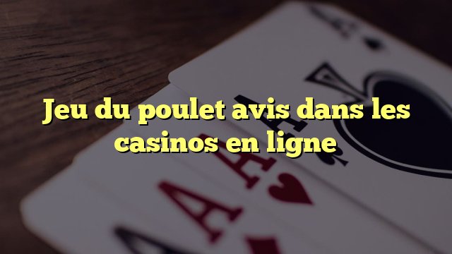 France - le jeu du poulet